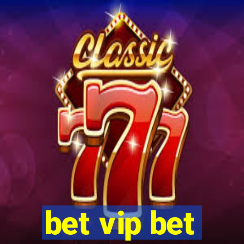 bet vip bet